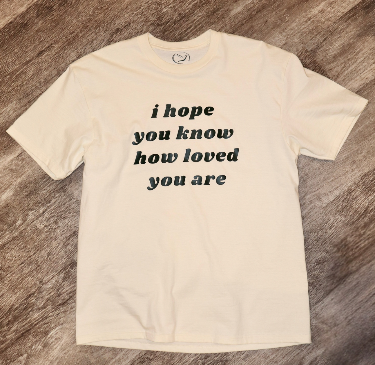 Hope You Know Tee